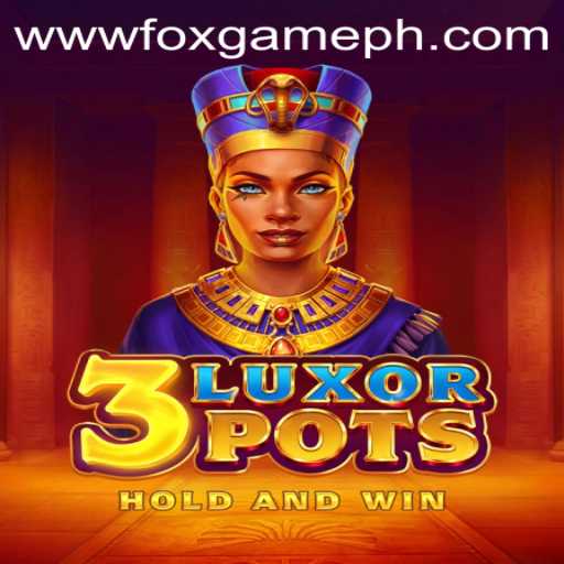 Exploring the Exciting World of 3LuxorPots: A Unique FOX GAME Experience