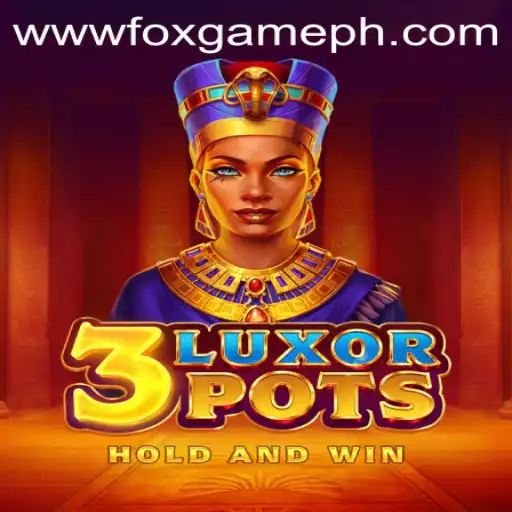Exploring the Exciting World of 3LuxorPots: A Unique FOX GAME Experience