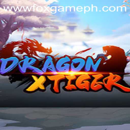 Experience the Thrill of DragonXTiger: The Ultimate Adventure in FOX GAME